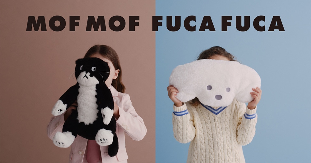 【アフタヌーンティー・リビング】『MOFMOF FUCAFUCA』