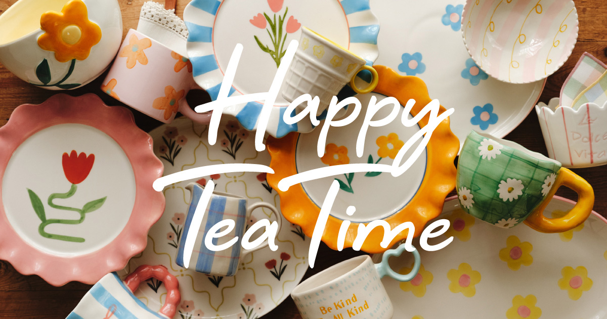 【アフタヌーンティー・リビング】HAPPY TEA TIME！